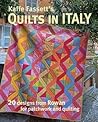 Kaffe Fassett's Quilts in Italy: 20 Designs from Rowan for Patchwork and Quilting Kaffe Fassett's Quilts in Italy: 20 Designs from Rowan for Patchwork and Quilting