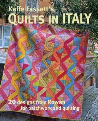 Kaffe Fassett's Quilts in Italy: 20 Designs from Rowan for Patchwork and Quilting (Paperback)