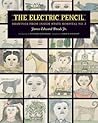 The Electric Pencil by James Edward Deeds Jr.