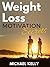 Weight Loss Motivation Secrets: Powerful Tips to Lose Weight, Secrets to Live a Healthy Lifestyle, and Motivational Strategies That Work! (FREE Companion Guide Included)