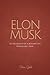 Elon Musk: The Biography Of...