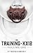 The Training of KX12: Volum...