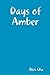 Days of Amber by Alex Chu