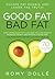 Good Fat, Bad Fat: Escape Fat Phobia and Learn the Truth!