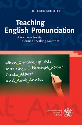 Teaching English Pronunciation: A textbook for the German-speaking countries (Sprachwissenschaftliche Studienbucher. 1. Abteilung)