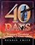 40 Days by Dennis Edwin Smith