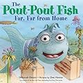 The Pout-Pout Fish, Far, Far from Home (A Pout-Pout Fish Adventure)