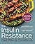 The Insulin Resistance Diet Plan & Cookbook: Lose Weight, Manage PCOS, and Prevent Prediabetes