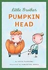 Little Brother Pumpkin Head by Lucia Panzieri Little Brother Pumpkin Head by Lucia Panzieri