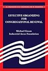 Effective Organizing For Congregational Renewal Effective Organizing For Congregational Renewal