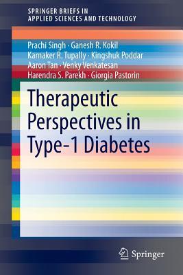 Therapeutic Perspectives in Type-1 Diabetes (SpringerBriefs in Applied Sciences and Technology)