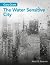 The Water Sensitive City by Gary Grant