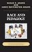 Race and Pedagogy: Creating Collaborative Spaces for Teacher Transformations (Race and Education in the Twenty-First Century)