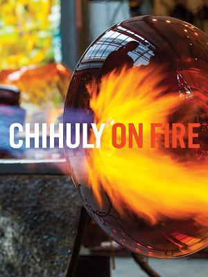 Chihuly: On Fire (Hardcover)