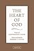 The Heart of God: Prayers of Rabindranath Tagore: Prayers of Rabindranath Tagore