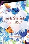 Gardenias en el lago (Tombooktu romance) by Jane Kelder