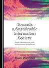 Towards a Sustainable Information Society: People, Business and Public Administration Perspectives