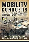 Mobility Conquers: The Story Of 61 Mechanised Battalion Group 1978-2005 Mobility Conquers: The Story Of 61 Mechanised Battalion Group 1978-2005