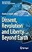 Dissent, Revolution and Lib...