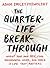 The Quarter-Life Breakthrough