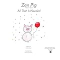 Zen Pig: All That Is Needed: Volume 1 / Issue 3