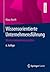Wissensorientierte Unternehmensführung: Wissensmanagement gestalten (German Edition)