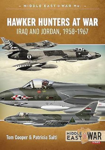 Hawker Hunters At War: Iraq And Jordan, 1958-1967 (Middle East@War)
