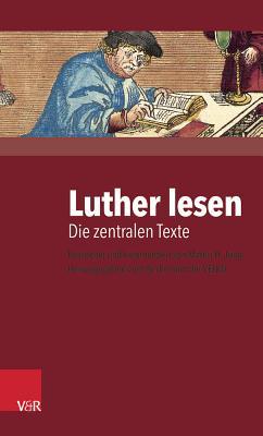 Luther lesen: Die zentralen Texte (Hardcover)