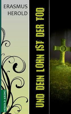 Und dein Lohn ist der Tod: Kommissarin Sarah Berger ermittelt (German Edition)