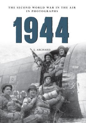 1944 The Second World War in the Air in Photographs (Paperback)