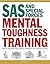 SAS and Special Forces Mental Toughness Training: How to Improve your Mind's Strength and Manage Stress (SAS & Elite Forces)