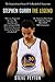 Stephen Curry: The Inspirational Story Of A Basketball Superstar - Stephen Curry - The Legend