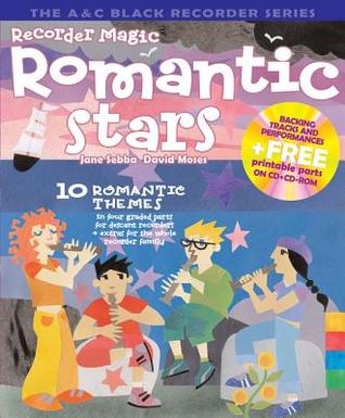 Romantic Stars : 10 Themes by the Great Romantic Composers in Four Graded Parts for Descant Recorders + Extras for the Whole Recorder Family