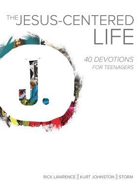 The Jesus-Centered Life: 40 Devotions for Teenagers