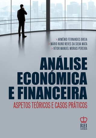 Análise económica e financeira - aspetos teóricos e casos práticos