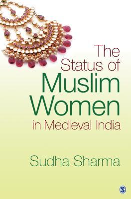 The Status of Muslim Women in Medieval India (Hardcover)