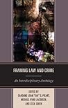 Framing Law and Crime by Caroline Joan S. Picart Framing Law and Crime by Caroline Joan S. Picart