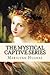 The Mystical Captive Series: A Trilogy in One Volume