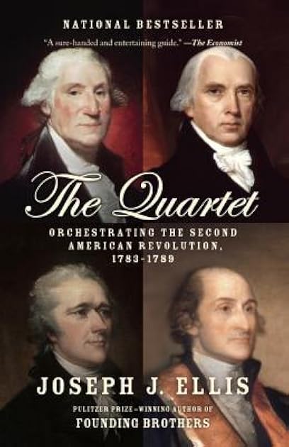 The Quartet: Orchestrating the Second American Revolution, 1783-1789