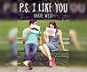 P.S. I Like You by Kasie West