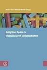 Religiöse Reden in postsäkularen Gesellschaften (Studien zur Religiösen Bildung) (German Edition)