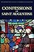 Confessions of Saint Augustine (Classics of World Literature) (Wordsworth Classics of World Literature)