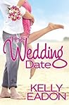 The Wedding Date by Kelly Eadon