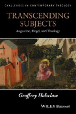 Transcending Subjects: Augustine, Hegel, and Theology (ebook)