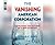 The Vanishing American Corporation: Navigating the Hazards of a New Economy