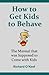 How to Get Kids to Behave: The Manual that was Supposed to Come with Kids