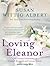 Loving Eleanor: The Intimate Friendship of Eleanor Roosevelt and Lorena Hickok