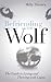 Befriending the Wolf: The Guide to Living and Thriving with Lupus