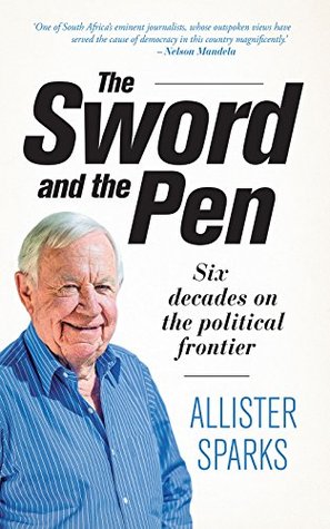 The Sword and the Pen: Six decades on the political frontier (Kindle Edition)