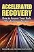 Accelerated Recovery: How to Recover Your Body After Injury or Surgery